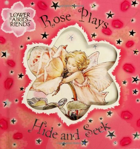 Flower Fairies Friends: Rose Plays Hide and Seek