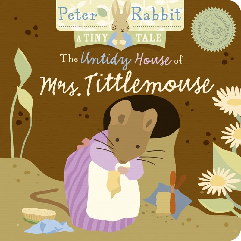Peter Rabbit Naturally Better: The Untidy House of Mrs. Tittlemouse