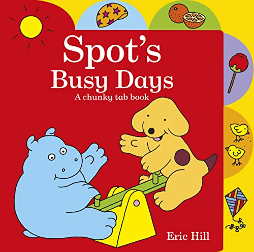 Spot's Busy Days A chunky tab book