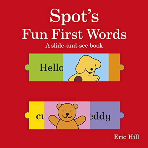 Spot's Fun First Words A slide-and-see book