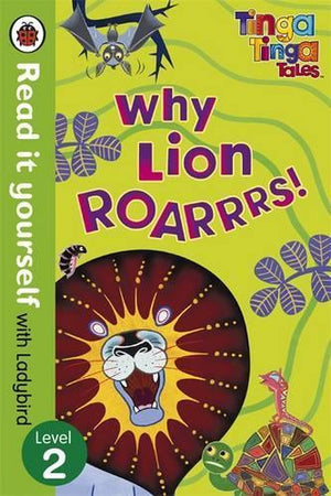 Tinga Tinga Tales: Why Lion Roars - Read it Yourself with Ladybird
