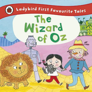 The Wizard of Oz: Ladybird First Favourite Tales 