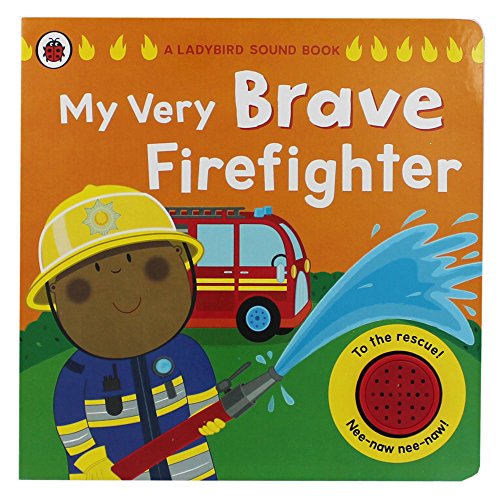 My Very Brave Firefighter: A Ladybird Sound Book