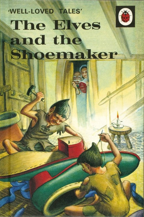 The Well-Loved Tales: The Elves and the Shoemaker