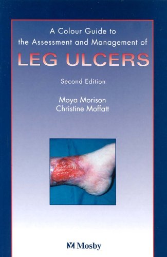 A Color Guide to the Nursing Management of Leg Ulcers