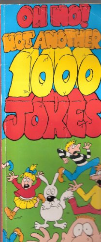 Oh No! Not Another 1000 Jokes for Kids