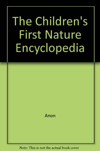 The Children's First Nature Encyclopedia