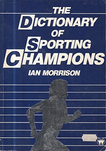 The Dictionary of Sporting Champions