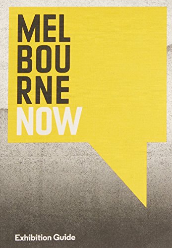 Melbourne Now Exhibition Guide