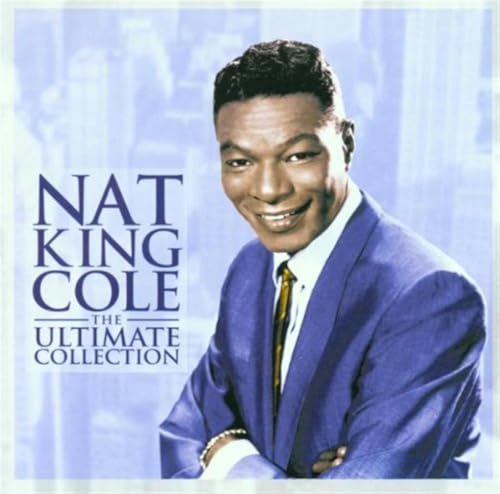 Nat King Cole: The Ultimate Collection