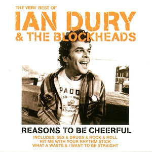 Reasons to Be Cheerful: The Very Best of Ian Dury & The Blockheads 