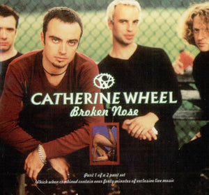 Catherine Wheel - Broken Nose