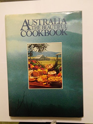Australia The Beautiful Cookbook