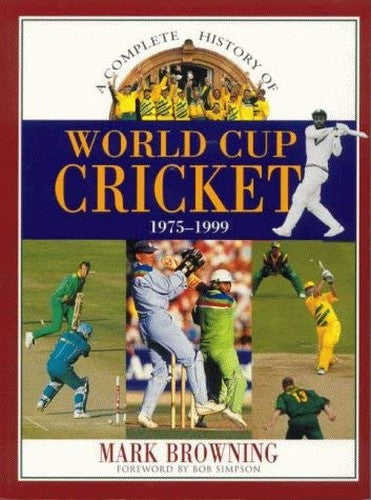 A Complete History of World Cup Cricket