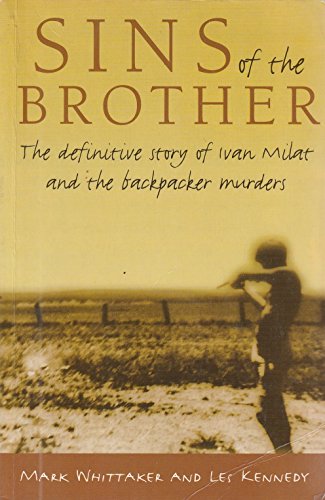 Sins of the Brother: the Definitive Story of Ivan Milat