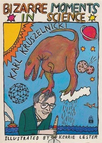 Bizarre Moments in Science