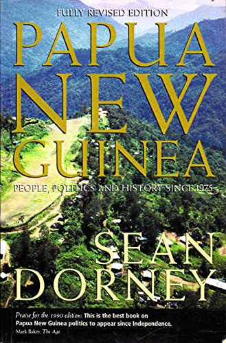 Papua New Guinea: People, Politics and History since 1975