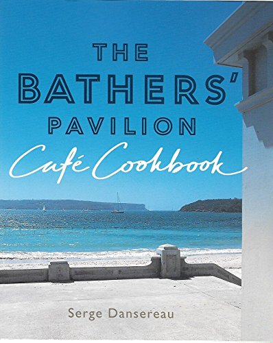 The Bathers' Pavilion Cafe Cookbook