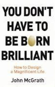 You Don't Have to be Born Brilliant 