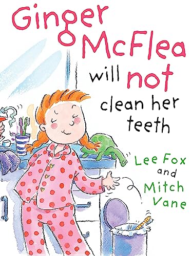 Ginger McFlea Will Not Clean Her Teeth