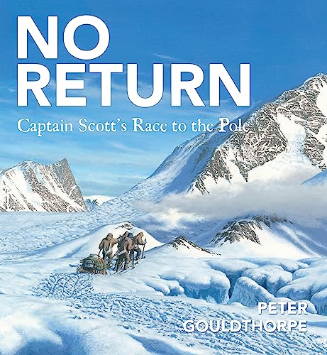 No Return Captain Scott's Race to the Pole