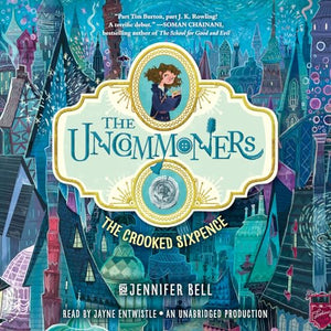 The Uncommoners #1: The Crooked Sixpence 