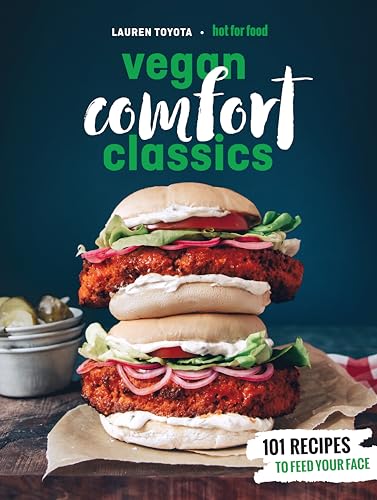Hot for Food Vegan Comfort Classics: 101 Recipes t