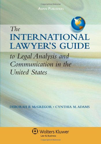 International Lawyer's Guide to Legal Analysis and Communication in the United States