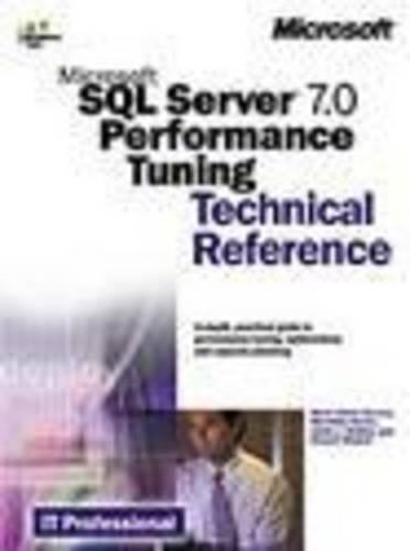 SQL Server 7 Performance Tuning Technical Reference