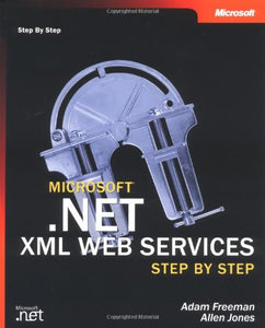 Microsoft .NET XML Web Services Step by Step 