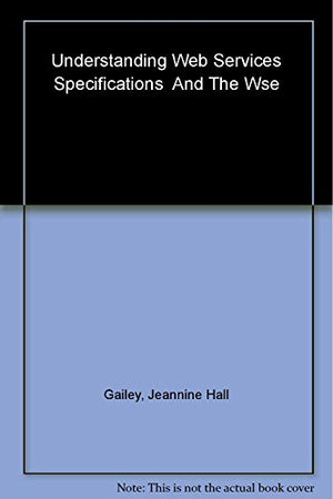 Understanding Web Services Specifications and the WSE