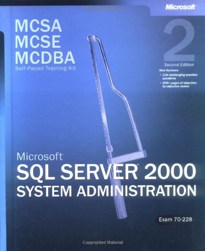 Microsoft (R) SQL Server 2000 System Administration, Exam 70-228, Second Edition