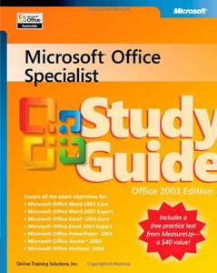 Microsoft Office Specialist Study Guide Office 2003 Edition 