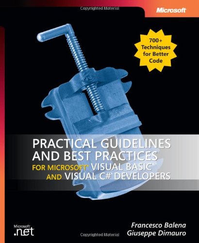 Practical Guidelines and Best Practices for Microsoft Visual Basic and Visual C# Developers