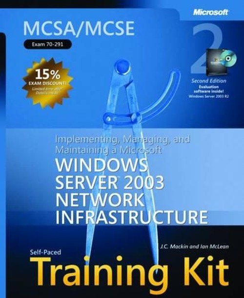 Implementing, Managing, and Maintaining a Microsoft® Windows Server" 2003 Network Infrastructure, Sec