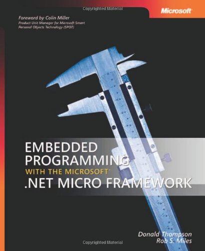 Embedded Programming with the Microsoft .NET Micro Framework