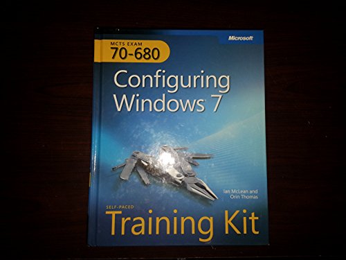 Self-Paced Training Kit (Exam 70-680) Configuring Windows 7 (MCTS)