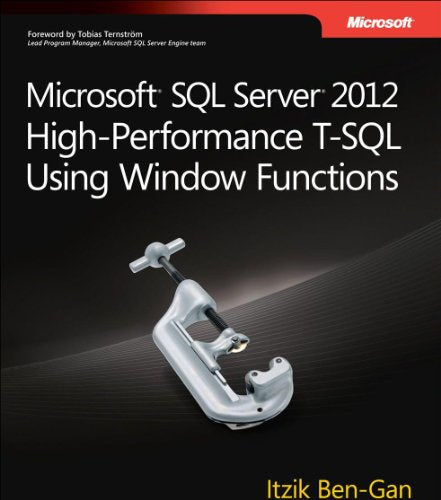 Microsoft SQL Server 2012 High-Performance T-SQL Using Window Functions