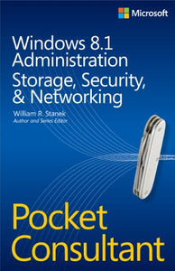 Windows 8.1 Administration Pocket Consultant Storage, Security, & Networking 
