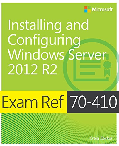 Exam Ref 70-410 Installing and Configuring Windows Server 2012 R2 (MCSA)