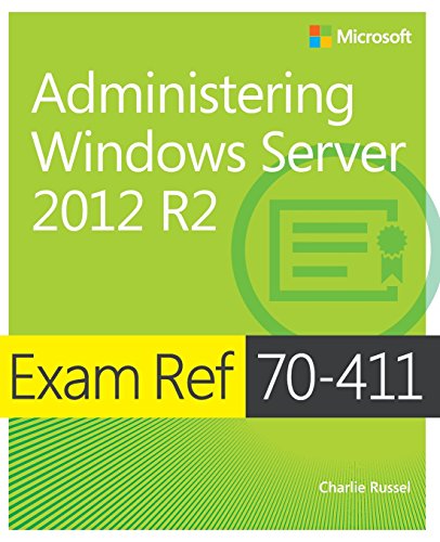 Exam Ref 70-411 Administering Windows Server 2012 R2 (MCSA)