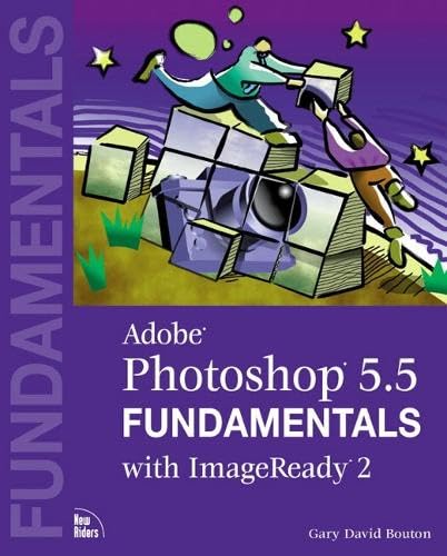 Adobe Photoshop 5.5 Fundamentals with ImageReady 2