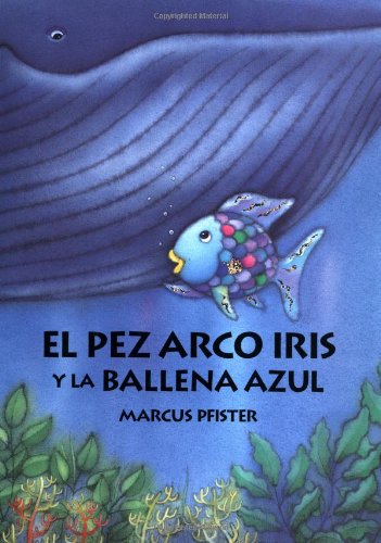 El Pez Arco Iris Y La Ballena Azul