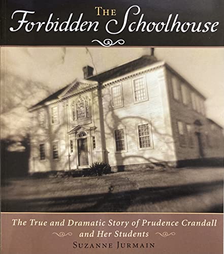 Inzone Books: The Forbidden Schoolhouse: The True and Dramatic Story of Prudence Crandall and Her Students