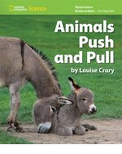 National Geographic Science K (Physical Science: How Things Move):  Become an Expert: Animals Push and Pull