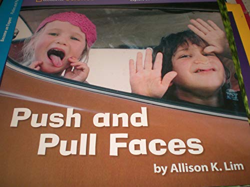 National Geographic Science K (Physical Science: How Things Move):  Explore on Your Own: Push and Pull Faces