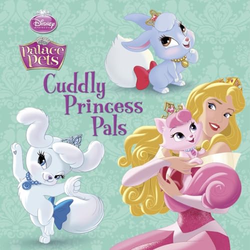 Cuddly Princess Pals (Disney Princess: Palace Pets)