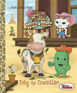 Toby the Cowsitter (Disney Junior: Sheriff Callie's Wild West) 
