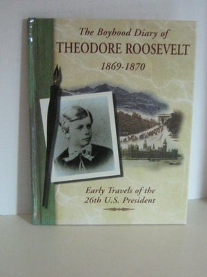 The Boyhood Diary of Theodore Roosevelt, 1869-1870