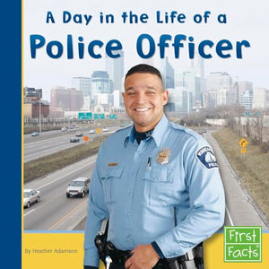 A Day in the Life of a Police Officer (Community Helpers at Work)